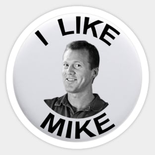 I LIKE MIKE Sticker